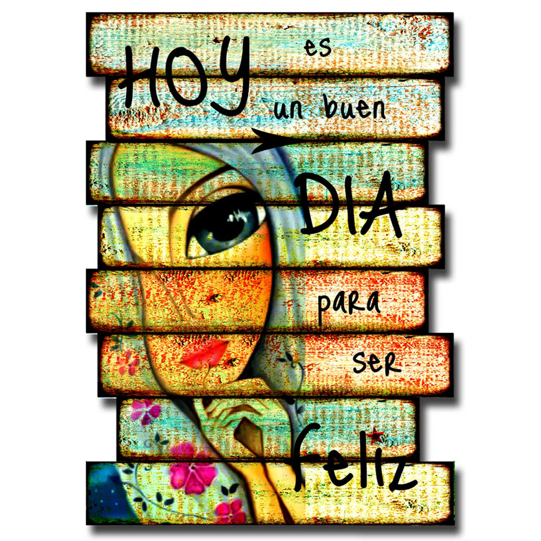 hoy es un buen dia para ser feliz